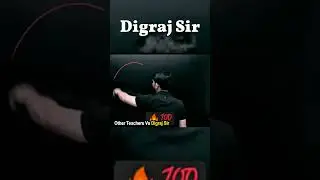Other Teachers VS Digraj sir🔥🔥#digrajsir #digrajsinghrajput #sigma #attitude #short #viralvideo