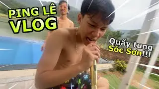 [VLOG] Bơi Lội, Chèo Thuyền, Quẩy Tung Sóc Sơn | Ping Lê