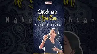 Catch me if You Can | Nahid Akhtar | @EMIPakistanOfficial