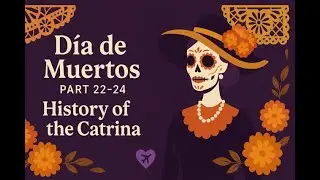 History of the Catrina - the Queen of Dia de Muertos