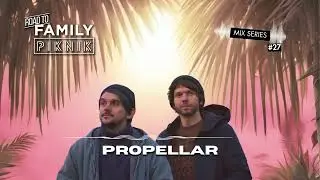 Propellar - Road to Family Piknik - Mix Series #28