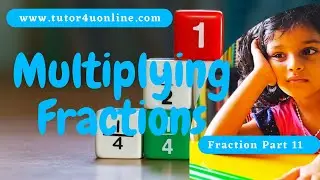 Multiplying Fractions | Part 11  #tutor4uonline #fraction #onlinetuition
