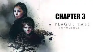 A Plague Tale: Innocence &mdash; прохождение главы 3 &laquo;Возмездие&raquo; | CenterStrain01