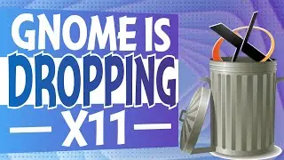 GNOME is (Gradually!) Dropping X11