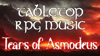 Tears of Asmodeus - Tabletop RPG Music (hellish atmosphere)