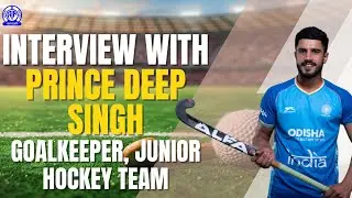 Interview with Prince Deep Singh, Goalkeeper, Junior Hockey Team