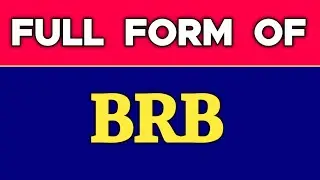 Full form of BRB.BRB ki full form kya hota hai.BRB ka pura naam kya hota hai.BRB Full form in Hindi