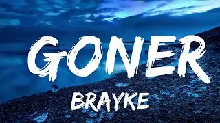 Brayke - Goner (Lyrics)  | Music trending