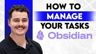 How To Manage Your Tasks In Obsidian [2026 Guide]