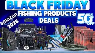 Huge Savings 50% Top 50 Amazon Black Friday Fishing Deals 2025