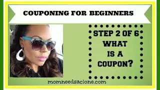 COUPONING FOR BEGINNERS: What Is A Coupon-STEP 2