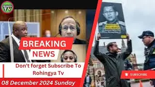Rohingya Daily News Today 08 December 2024 Very important message for All Rohingya commu Rohingya Tv