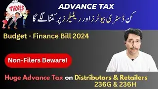 Huge Advance Tax on Distributors & Retailers | Advance Tax for Non-Filer | 236G and 236H