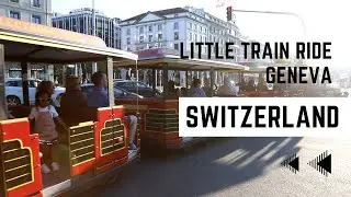 EFil TV ǀ Solar-powered Little Train Ride Around Jardin Anglais, Geneva, Switzerland ǀ Summer 2022