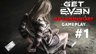 Get Even - Gameplay Part #1 ( No Commentary )