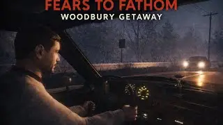 THIS CREEP WANTS ME [Fears To Fathom: Woodbury Getaway] | no commentry full gameplay
