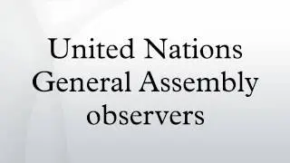 United Nations General Assembly observers