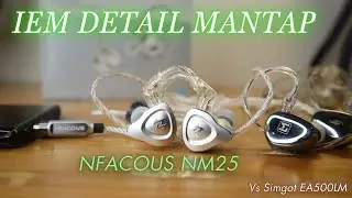 NFACOUS (NF AUDIO) NM25 In Ear Monitor REVIEW | Vs SIMGOT EA500LM & NF AUDIO NM2+ IEM