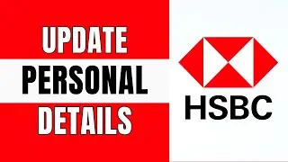 Как обновить свои личные данные в банке HSBC (шаг за шагом)