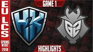 H2K vs G2 Highlights | EU LCS Week 3 Spring 2018 W3D2 | H2K vs C2 Esports Highlights
