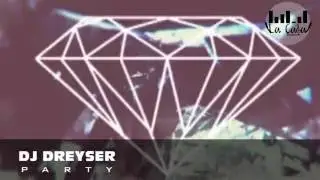 DJ DREYSER - PARTY - (AUDIO OFICIAL)