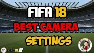 FIFA 18 - BEST CAMERA SETTINGS FUT - Beat Your Opponent!