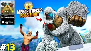 MEGAPITHECUS Boss Fight in ARK Mobile 🔥 | EPIC Snow Battle #13 | Insane Survival Challenge!