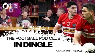 Tuesday Club with Dingle&rsquo;s All-Ireland Champions | Paul and Dylan Geaney join The Football Pod Club