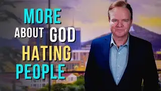 More About God Hating People - Question and Answer with Pastor Robert Furrow