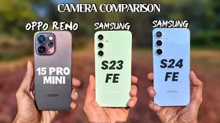 Samsung S24 FE Vs Oppo Reno 15 Pro Mini Vs Samsung S23 FE Camera Comparison🔥