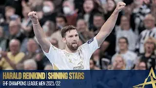 HARALD REINKIND | Shining Stars | EHF Champions League 2021/22