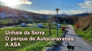Unhais da Serra ( O parque de Autocaravanas e a ASA) numa breve passagem em viagem longa