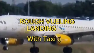 Rough Vueling Landing With A Taxi