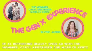 Rethinking beauty over 40 with The Mommies; Caryl Kristensen and Marilyn Kentz
