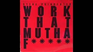 Steve Poindexter - Work That Mutha F****