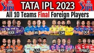 Ipl 2023 All Teams Foreign Playees। Tata Ipl 2023 All 10 Team Videshi Players।