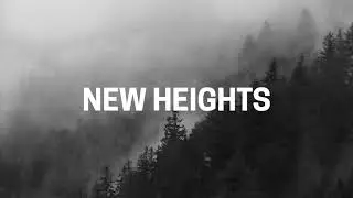 New Heights (ft. Jacque Howard and Jeremy Fowler) Expression58 Worship // Official Lyric Video