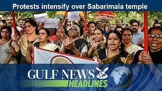 Protests intensify over Sabarimala temple - GN Headlines