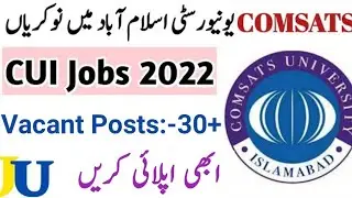 Comsats University Islamabad Vacancies 2022 | CUI Jobs 2022
