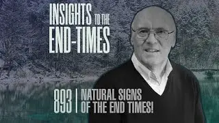 EP-893: Natural Signs of the Last Days &mdash; One World Government