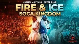 MACHEL MONTANO | SUPER BLUE- Soca Kingdom @ XPERIENCE | FIRE & ICE 2026