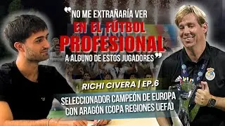 EP.6: RICHI CIVERA | De la TERCERA RFEF a conquistar Europa 🌍 | El hito de la Selección Aragonesa