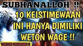 BUKAN KEBETULAN !! TIDAK ADA YANG BISA MENANDINGI WETON WAGE,,!!