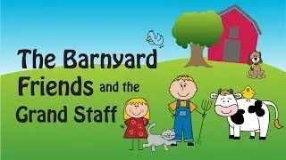 The Barnyard Friends and the Grand Staff music notes
