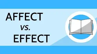 The Difference Between 'Affect' and 'Effect' in Under 2 Minutes!