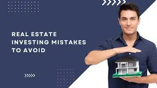 Real Estate Investing Mistakes to Avoid