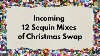 Incoming 12 Sequin Mixes of Christmas Swap from @CraftyCoco73   Hosted by Ursula