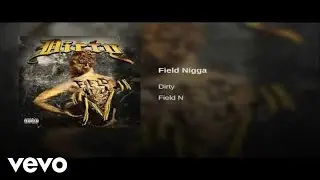 Dirty - Field Nigga (AUDIO)