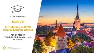 Introducing to EUAS and studying in Estonia