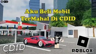 Jual Banyak Mobil Demi Mobil Termahal Di CDID V2.4.0 ROBLOX